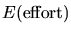 $\displaystyle E(\mbox{effort})$